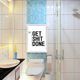 Get Shit Done Poster - ERA Home Decor